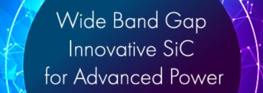 Wide Band Gap Innovative SiC for Advanced Power